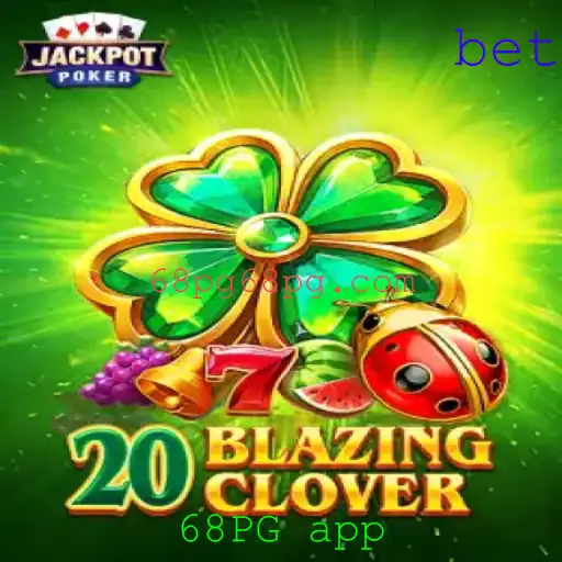 Descubra o Mundo Empolgante de 20BlazingClover: Um Jogo Inovador no 68PG App